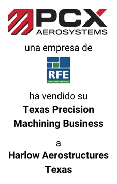 PCX Aerosystems vende su negocio de maquinado en Texas a Harlow Aerostructures — asesoría M&A de Seale & Associates