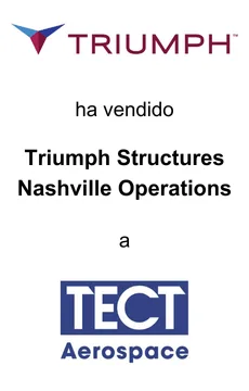 Triumph Group vende sus operaciones en Nashville a TECT Aerospace — asesoría M&A de Seale & Associates