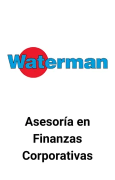 Seale Asesoró a Waterman en Finanzas Corporativas — asesoría M&A de Seale & Associates